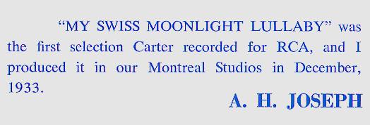 Cut A4, My Swiss Moonlight Lullaby: Wilf Carter's first song recorded for RCA, December 1933 in Montreal, Canada