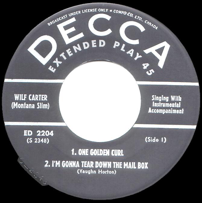 Side one: Wilf Carter 45rpm EP (extended play) record, One Golden Curl, I'm Gonna Tear Down the Mailbox, Decca ED-2204