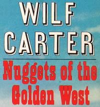 Wilf Carter record 33rpm LP Nuggets of the Golden West